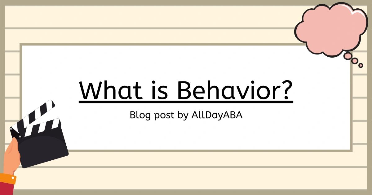 What Is Behavior? - ABA Study Materials - Section B-1